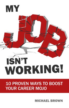 “My job isn’t working!” Might this apply to you?